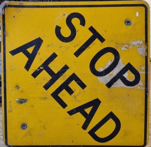 Panneau de signalisation STOP AHEAD Original USA