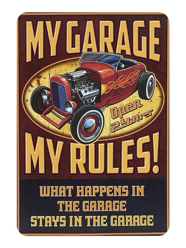 My garage my rules metal sign