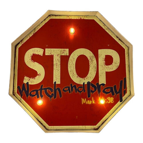 LED-Blechschild 'Stop Watch and Pray!'